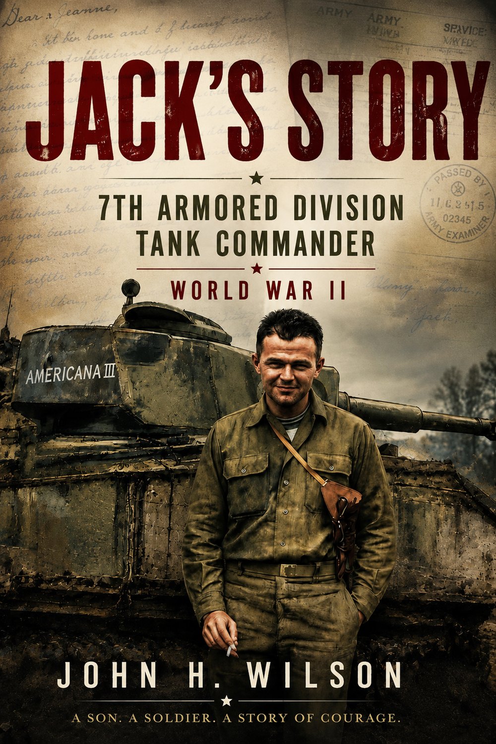Cover of Jack's Story: 7th Armored Division Tank Commander, World War II, by John H. Wilson