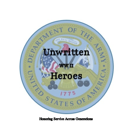 Emblem reading "Unwritten Heroes" over the U.S. Army seal with the phrase “Honoring Service Across Generations”